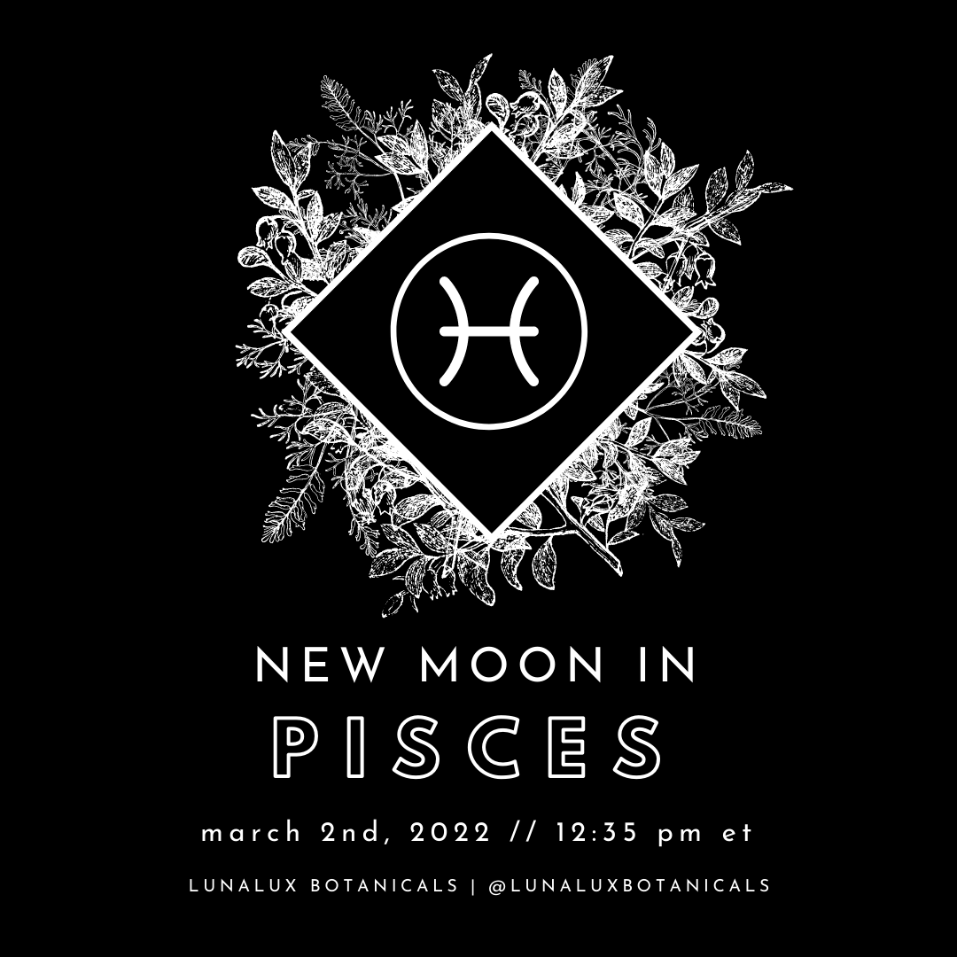 NEW MOON IN PISCES - MARCH 2ND, 2022