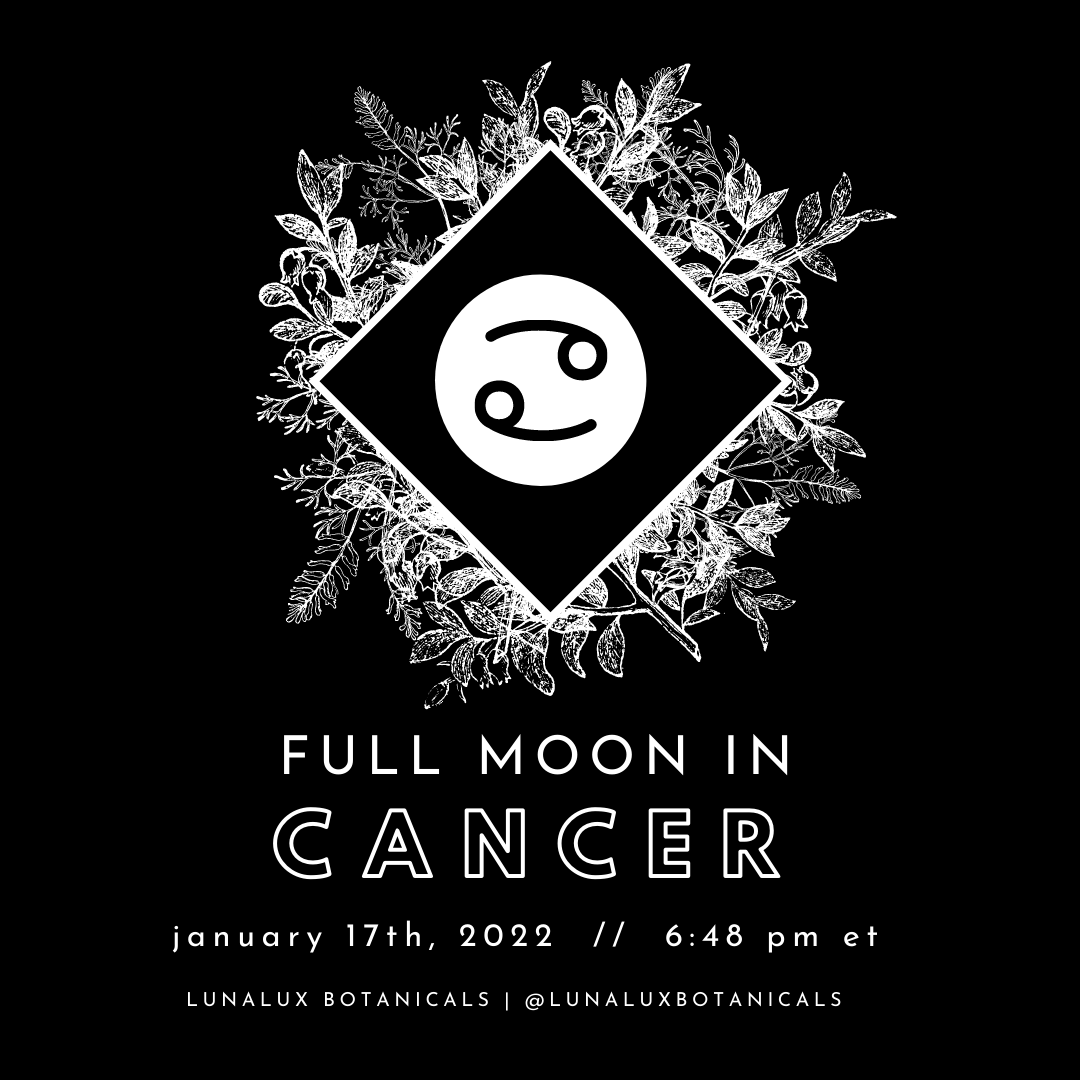 FULL MOON IN CANCER - JANUARY 17TH, 2022